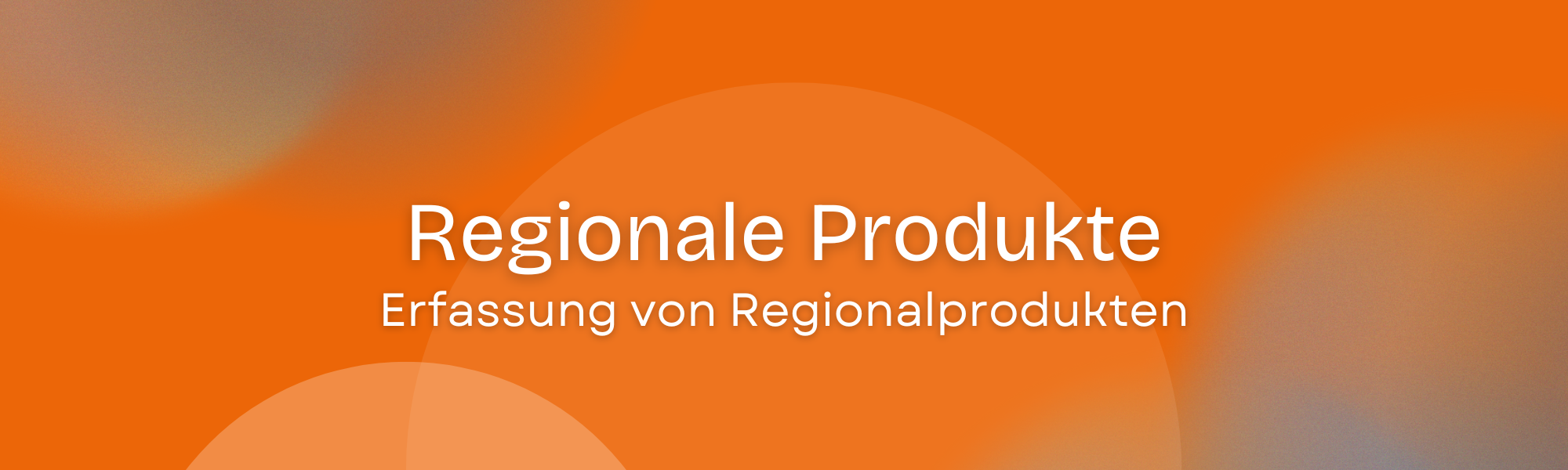 Erfassung von Regionalprodukten